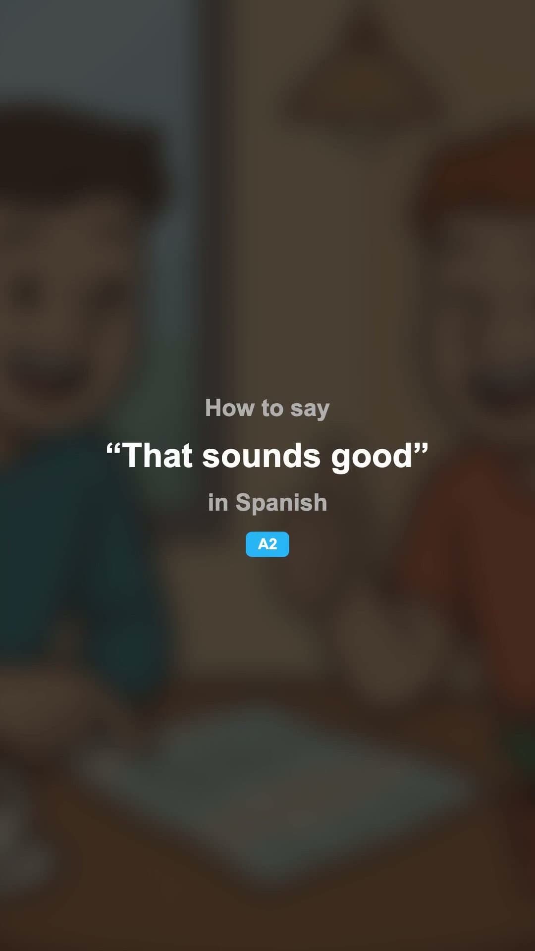 That sounds good - Spanish pronunciation video