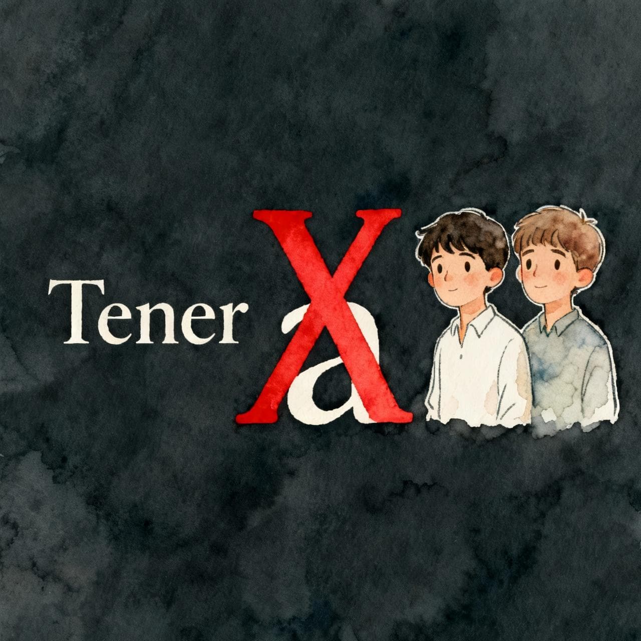 A simple diagram showing the verb 'Tener' on the left and a drawing of two brothers on the right. In the middle, a large red 'X' is painted over the letter 'a'. Minimalist and clear. Ink and watercolor illustration, storybook style, on a dark background.