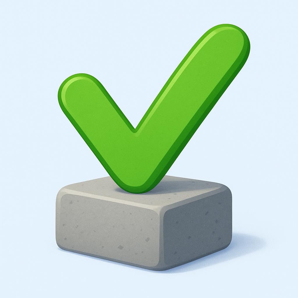 A large, bright green checkmark (tick) rests securely and squarely on a simple, gray stone pedestal, symbolizing absolute certainty and affirmation.